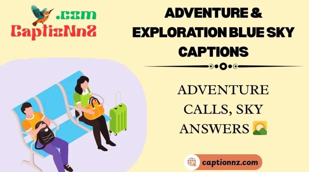 Adventure & Exploration Blue Sky Captions