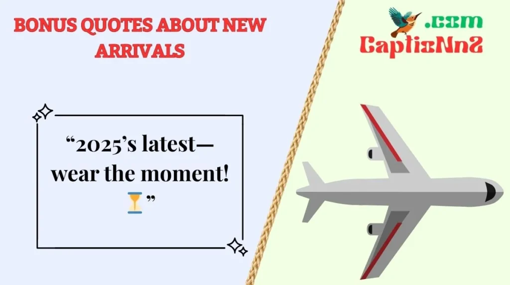 Bonus Quotes About New Arrivals