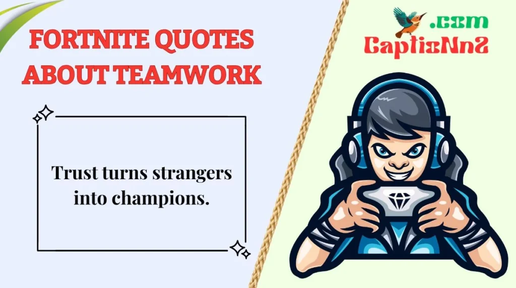 Fortnite Quotes About Teamwork