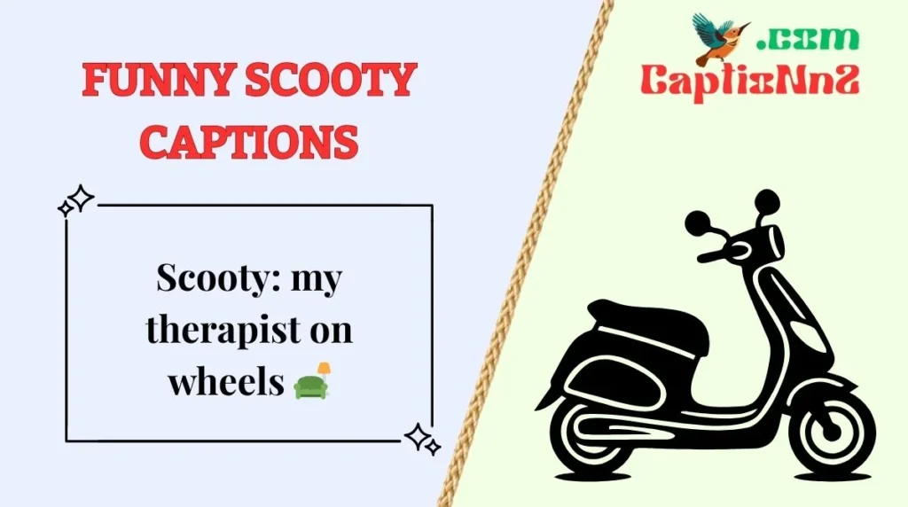 New Scooty Captions For Instagram