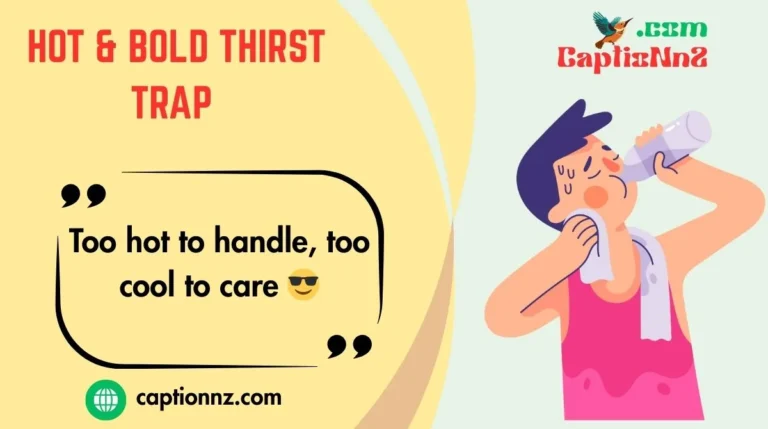 Hot & Bold Thirst Trap
