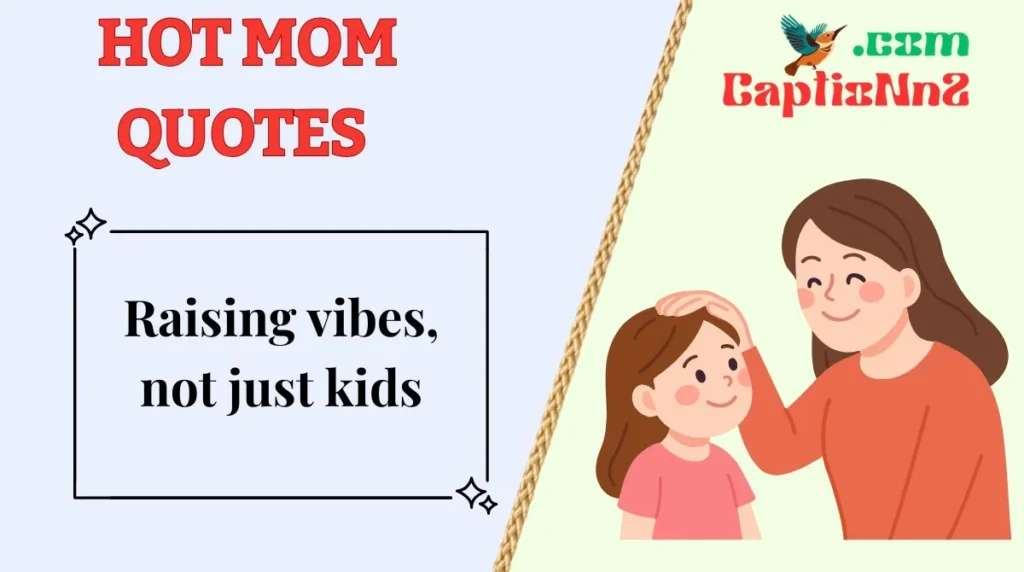 Hot Mom Quotes 