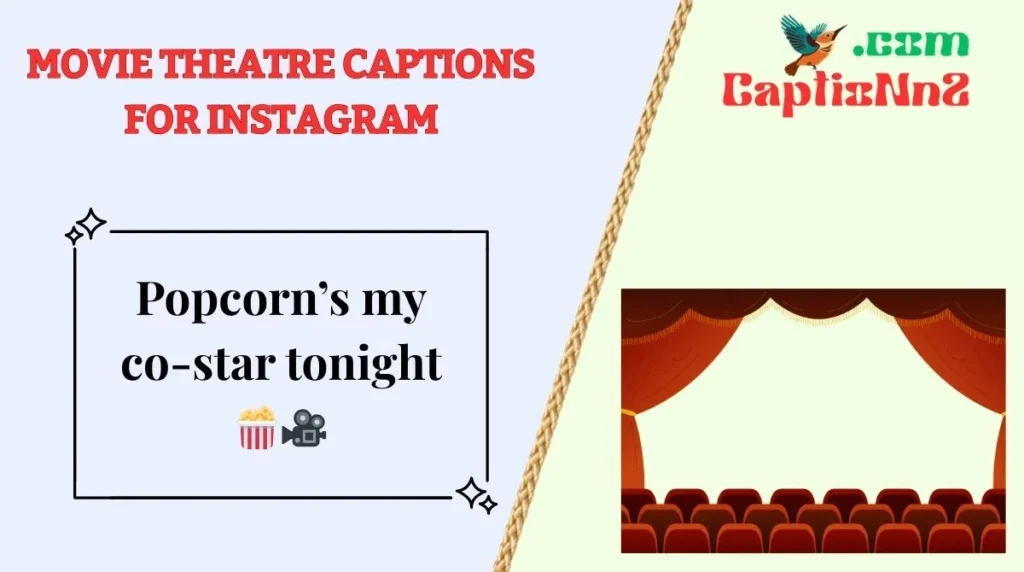Movie Theatre Captions for Instagram