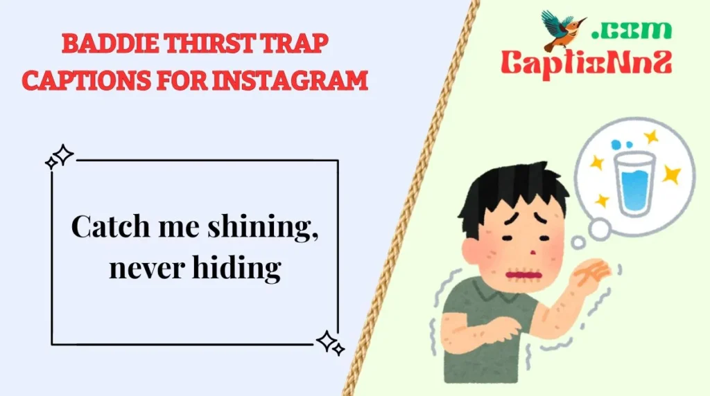 Baddie Thirst Trap Captions for Instagram
