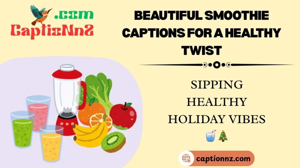 Beautiful Smoothie Captions for a Healthy Twist