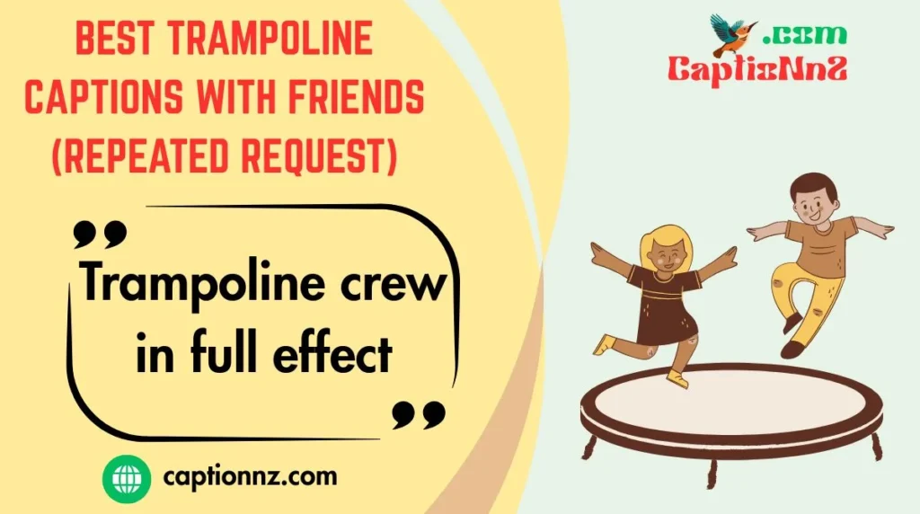 Best Trampoline Captions with Friends (Repeated Request)