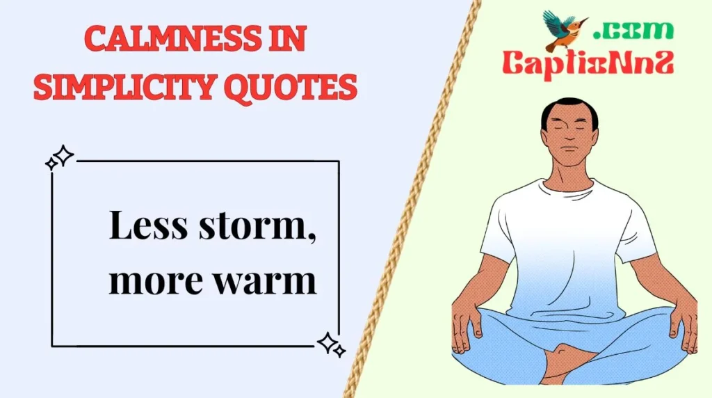 Calmness in Simplicity Quotes
