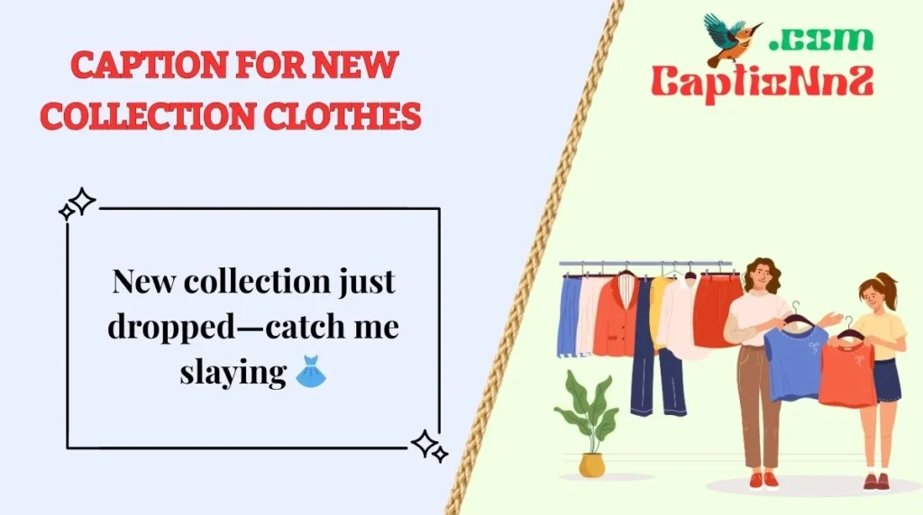 Caption for New Collection Clothes