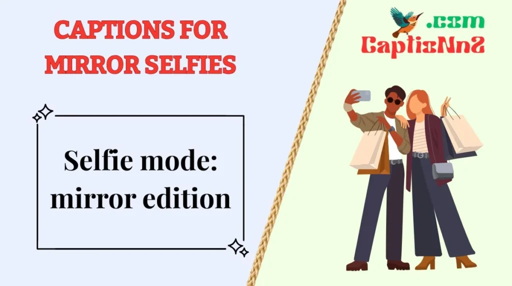 Captions for Mirror Selfies