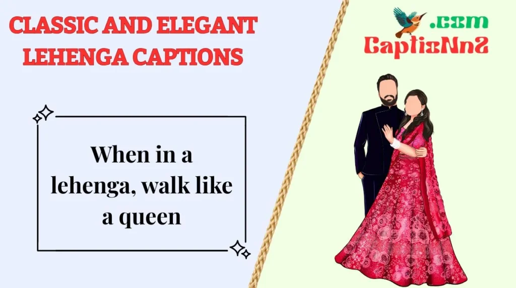 Classic and Elegant Lehenga Captions