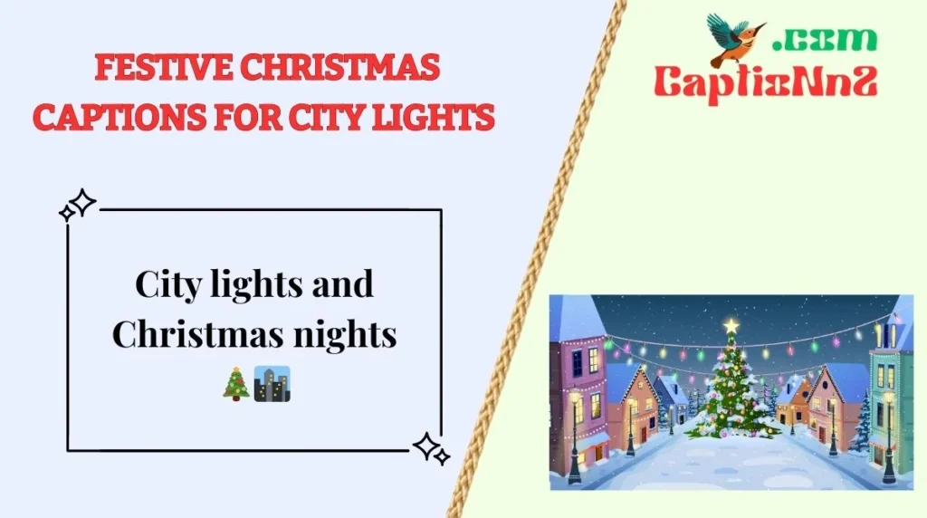  Festive Christmas Captions for City Lights