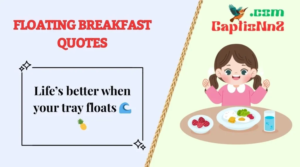 Floating Breakfast Quotes