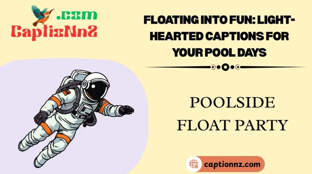 Floating into Fun: Light-hearted Captions for Your Pool Days