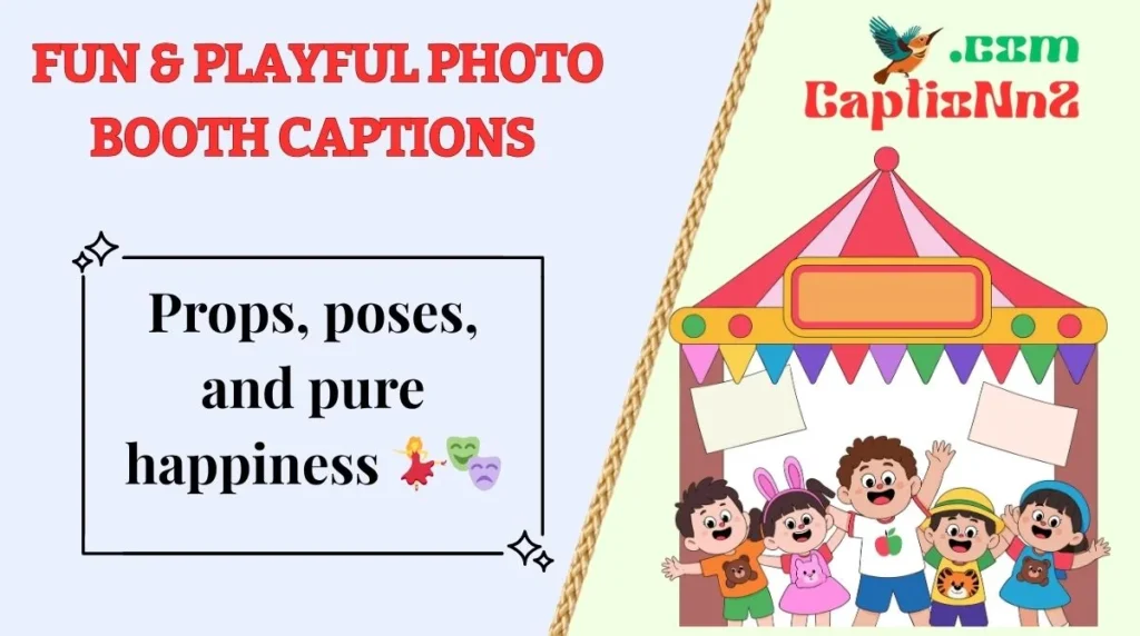 Fun & Playful Photo Booth Captions