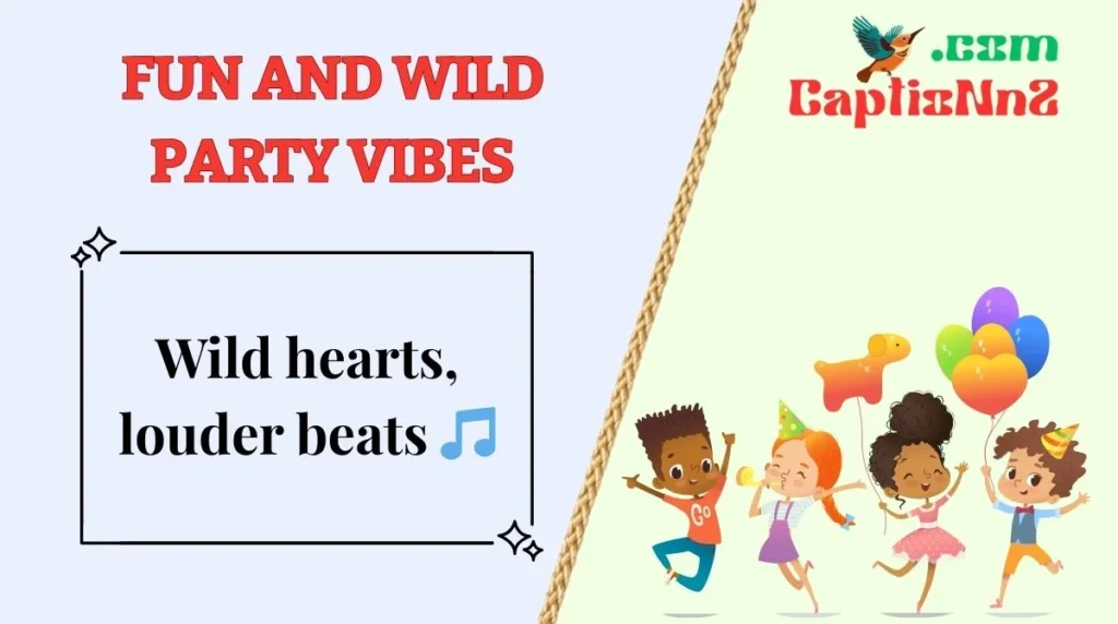 Fun and Wild Party Vibes