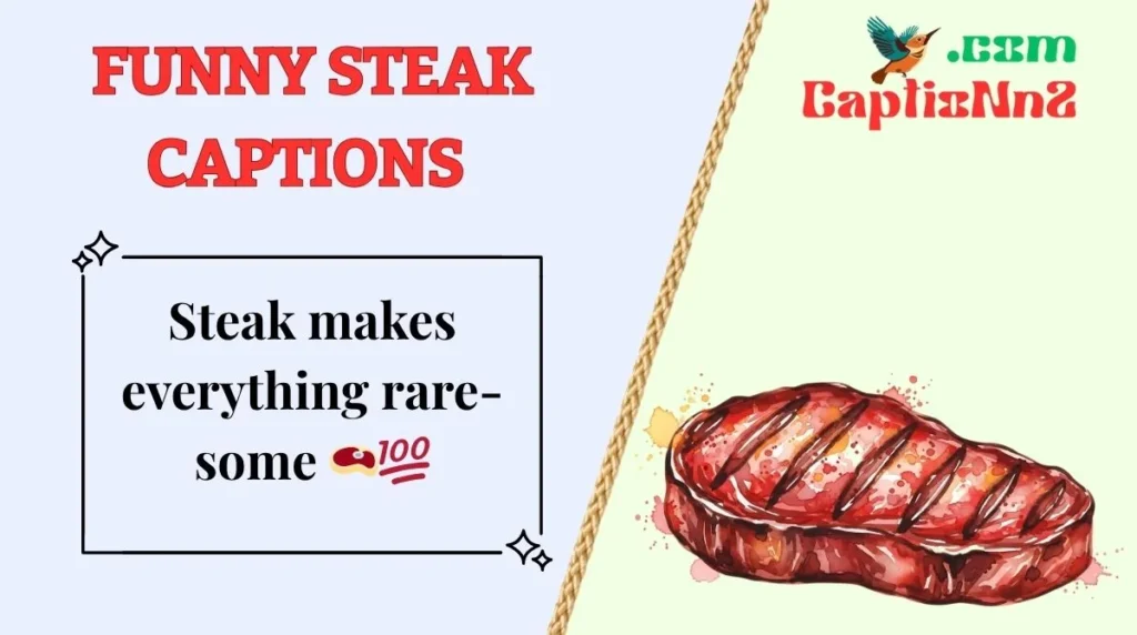 Funny Steak Captions 