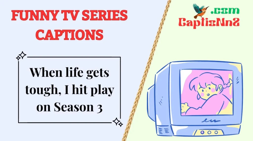 Funny TV Series Captions
