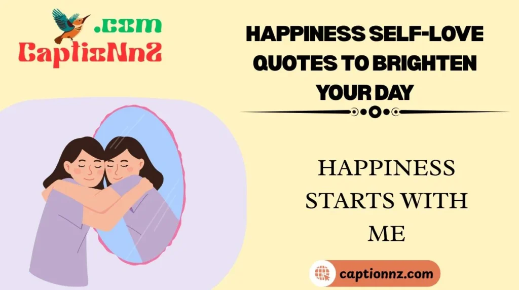 Happiness Self-Love Quotes to Brighten Your Day