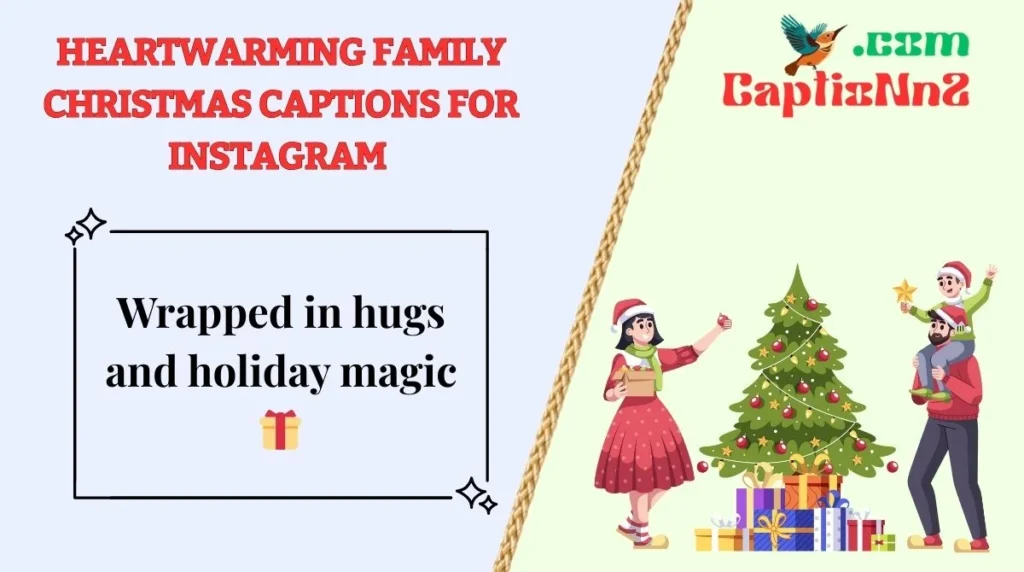 Heartwarming Family Christmas Captions for Instagram 