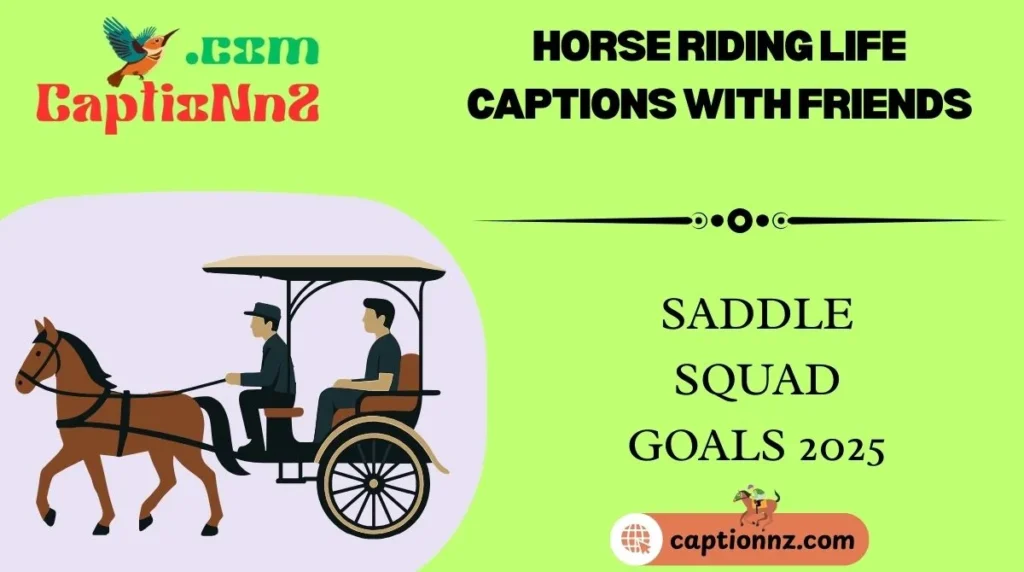 Horse Riding Life Captions with Friends