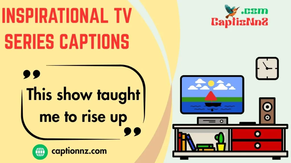 Inspirational TV Series Captions