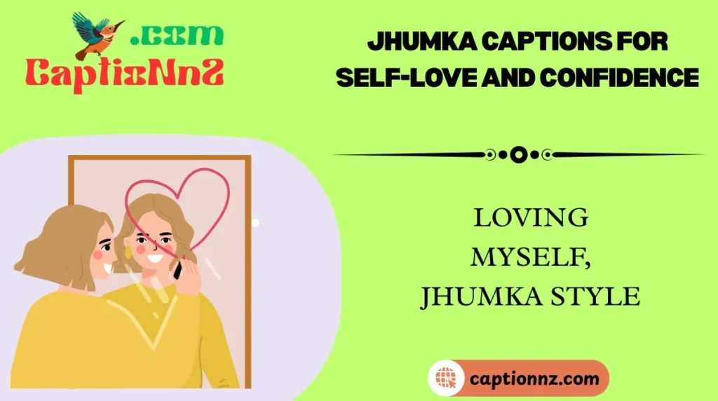 Jhumka Captions for Self-Love and Confidence