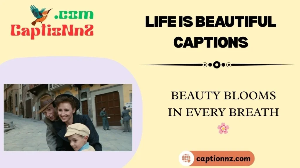 Life is Beautiful Captions