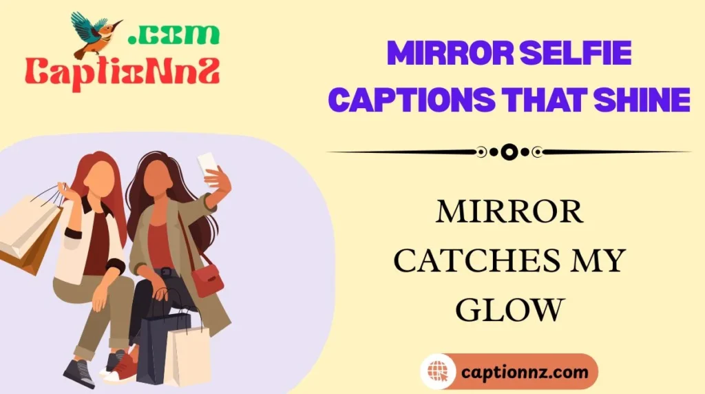 Mirror Selfie Captions That Shine