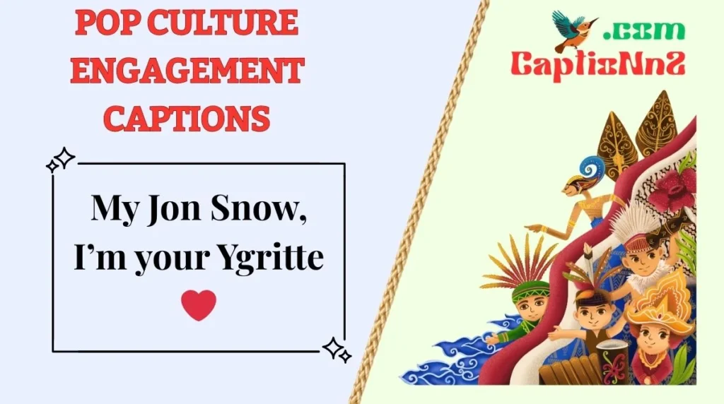 Pop Culture Engagement Captions
