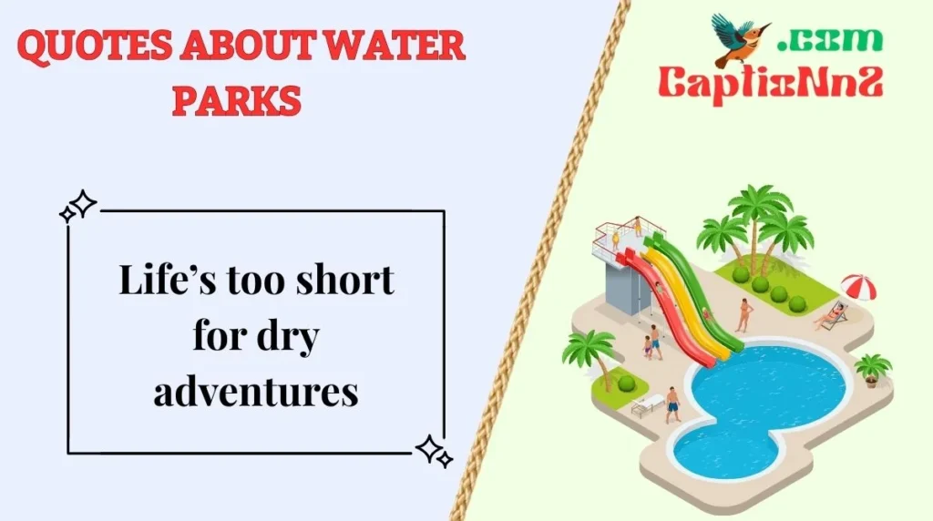 Quotes About Water Parks
