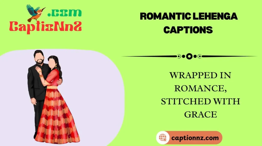 Romantic Lehenga Captions