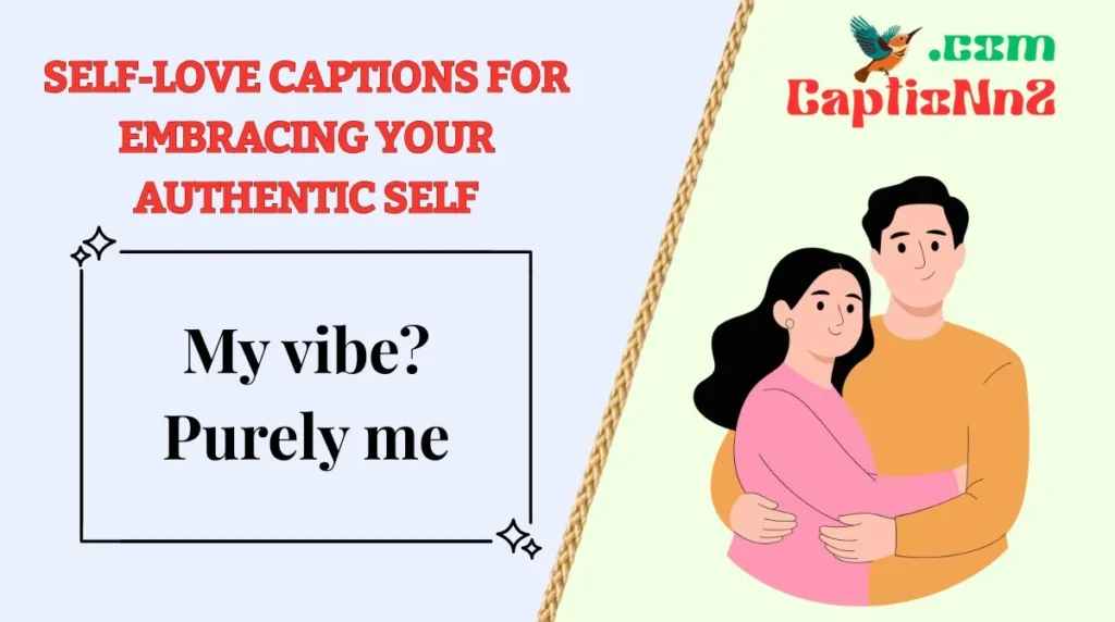 Self-Love Captions for Embracing Your Authentic Self