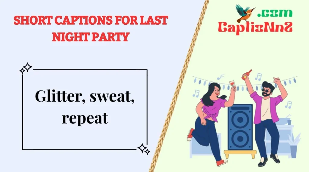 Short Captions for Last Night Party