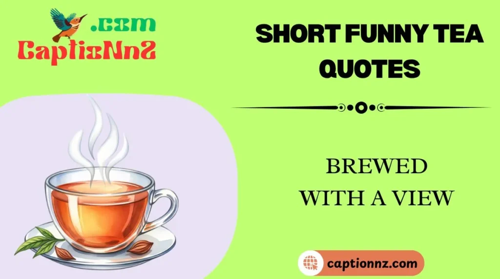 Short Funny Tea Quotes