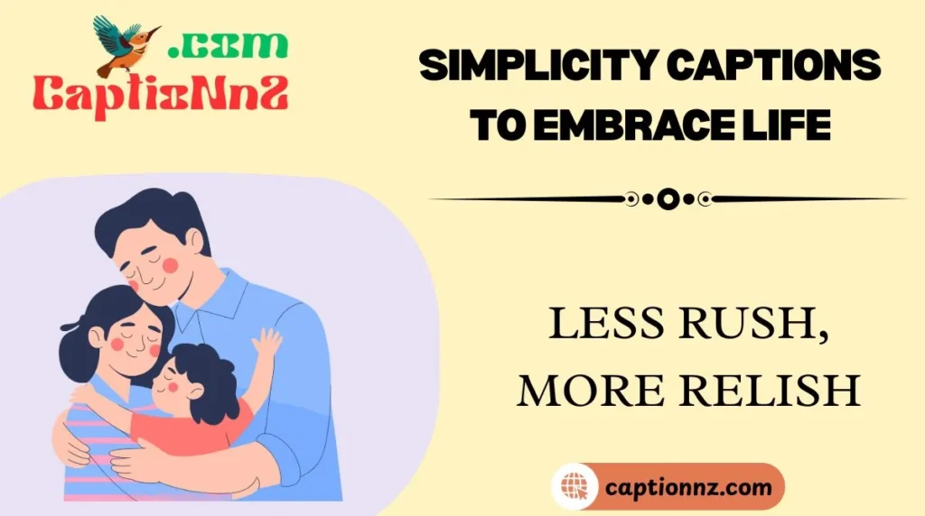 Simplicity Captions to Embrace Life
