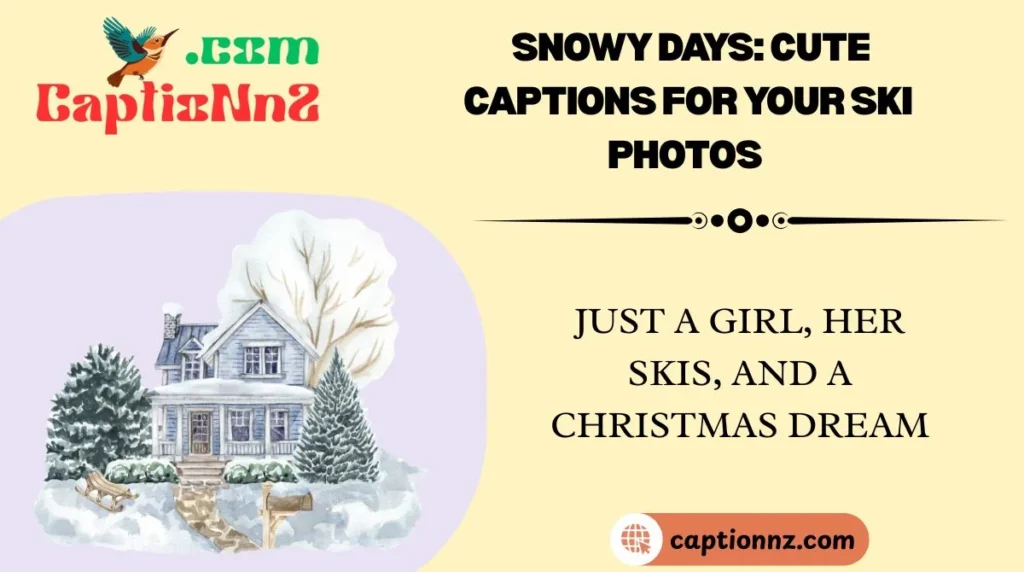  Snowy Days: Cute Captions for Your Ski Photos 