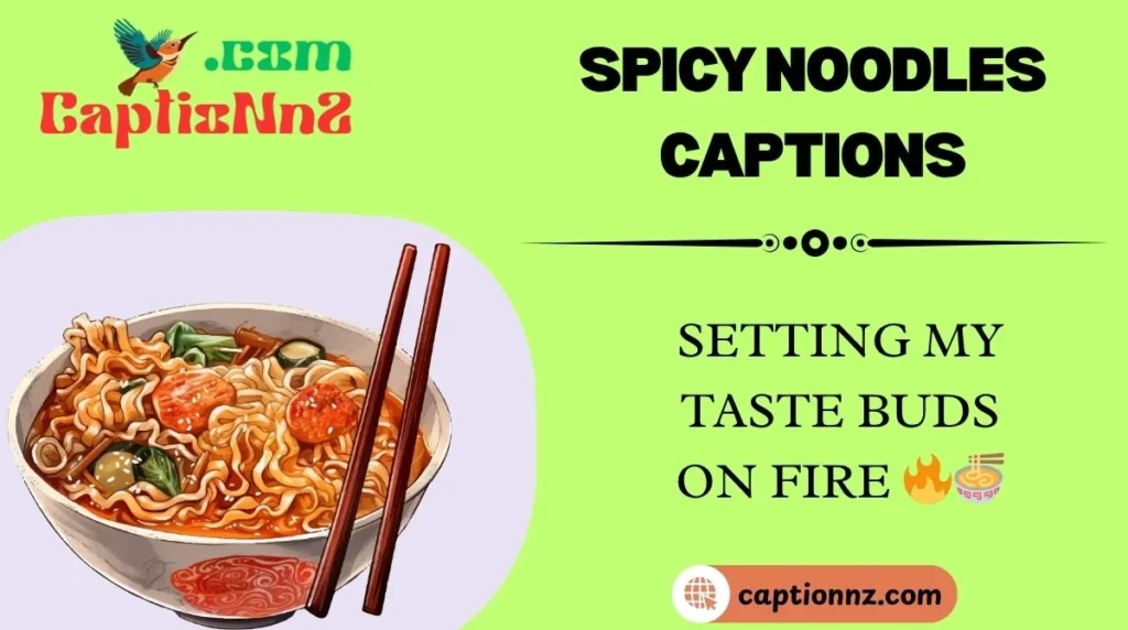 Spicy Noodles Captions