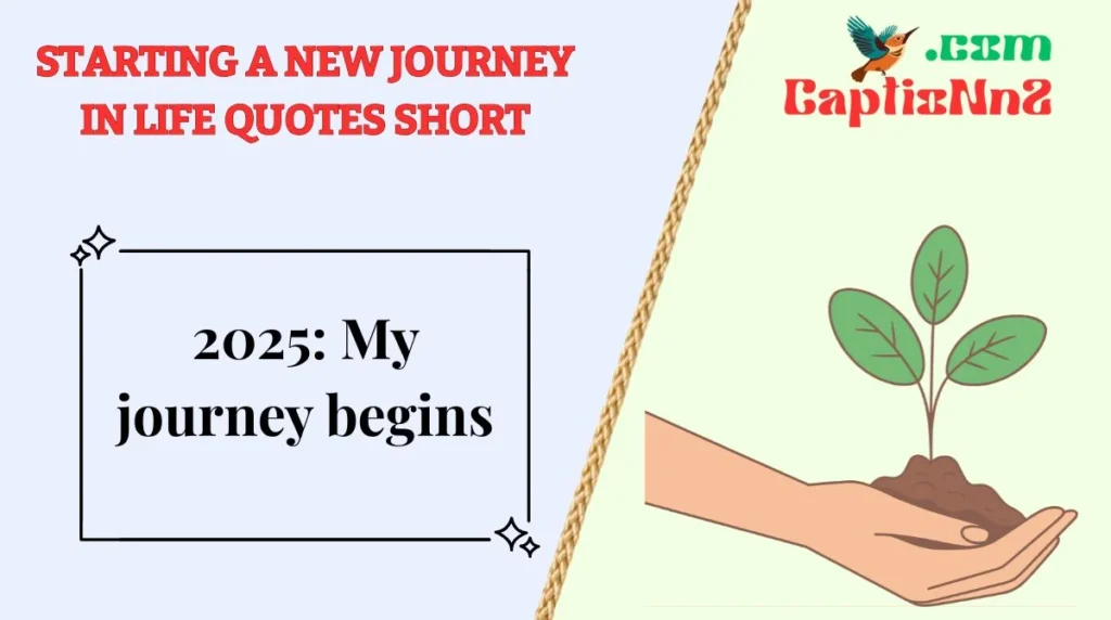 Starting a New Journey in Life Quotes Short