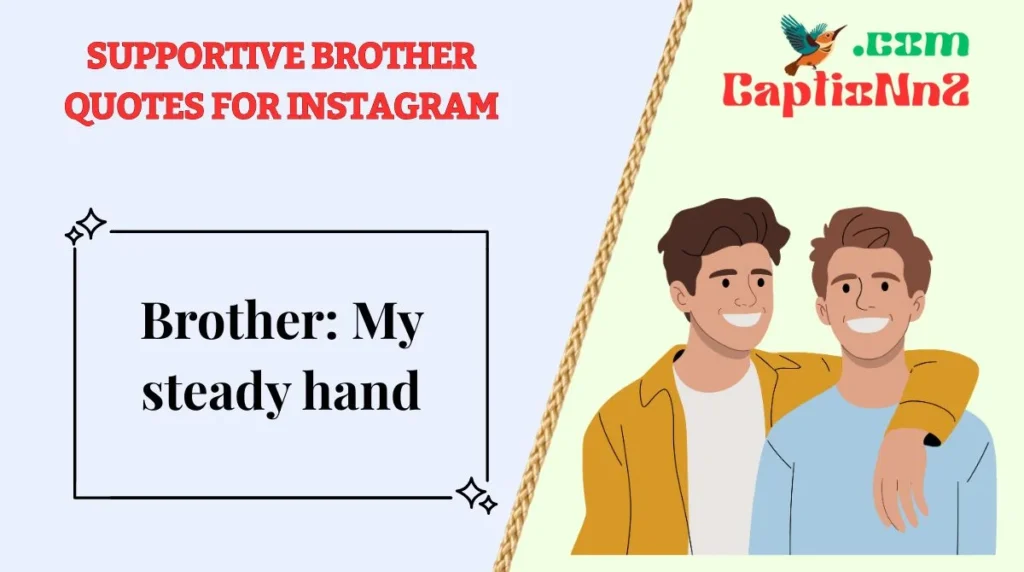 Supportive Brother Quotes for Instagram