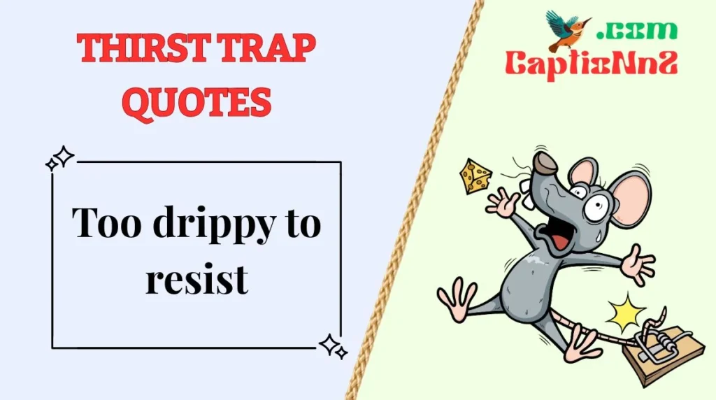 Thirst Trap Quotes