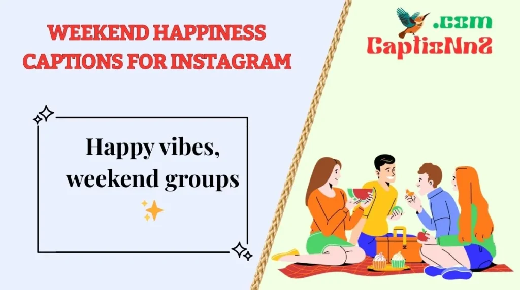 Weekend Happiness Captions for Instagram