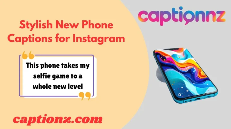 Stylish New Phone Captions for Instagram
